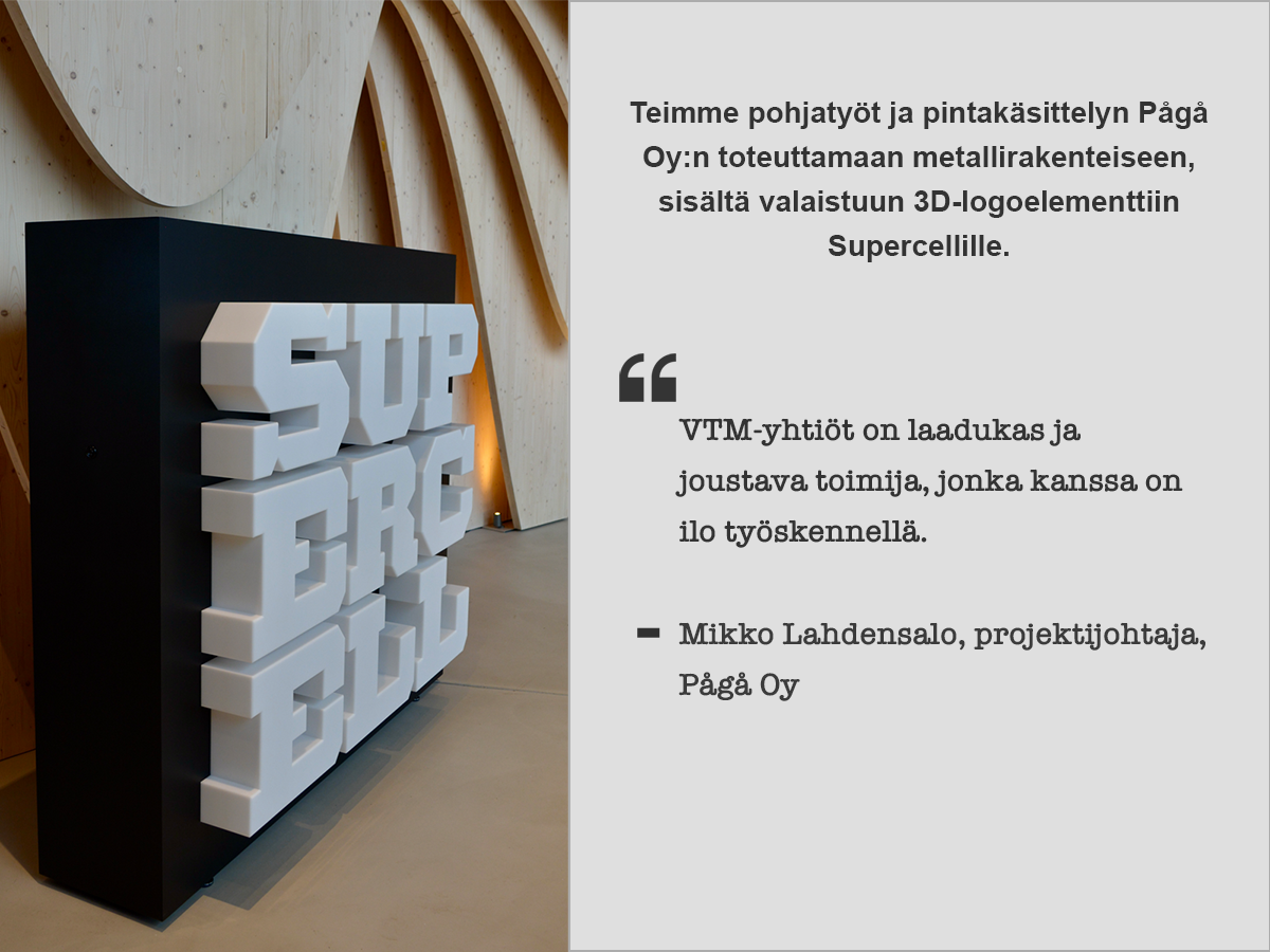 Supercell ja VTM-yhtiöt työt